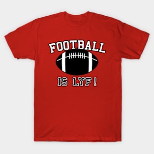 Football Lover Sports Fan Slogan Football Meme Gift For Football Lovers T-Shirt